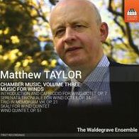 Matthew Taylor: Chamber Music, Vol. 3 - Music for Winds