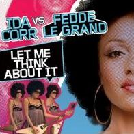 Let Me Think About It (Ida Vs Freddie Le Grand Corr)
