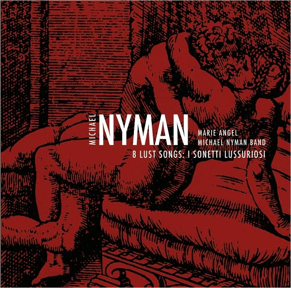 Michael Nyman: 8 Lust Songs; I Sonetti Lussur