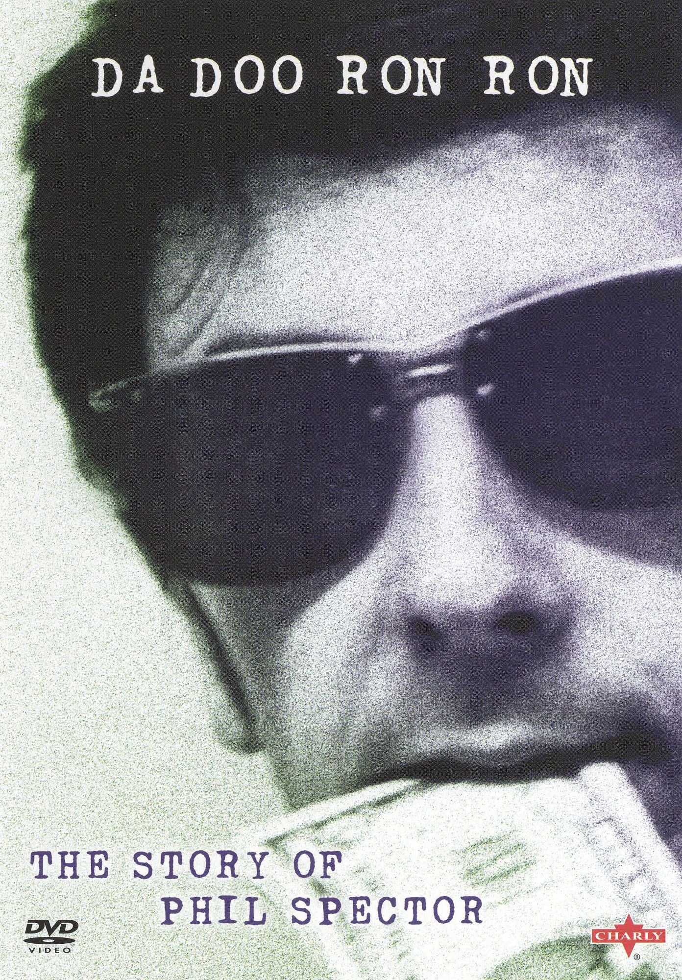 Da Doo Ron Ron: The Story of Phil Spector
