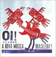 Oi A Nova Musica Brasileira