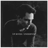 Undertow (Up River)