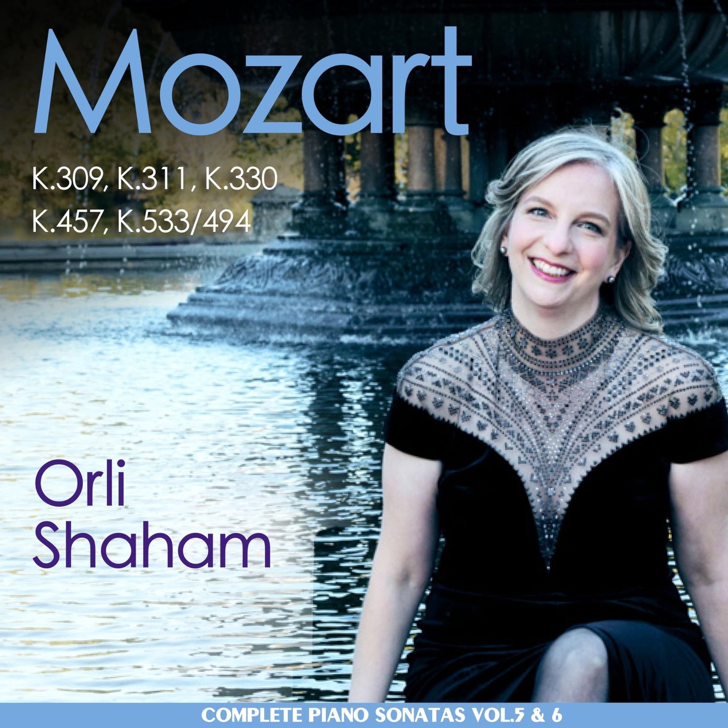 Mozart: Piano Sonatas Vols. 5 & 6 - K.309 311 330 (Orli Shaham)