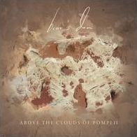 Above The Clouds Of Pompeii (Bear's Den)