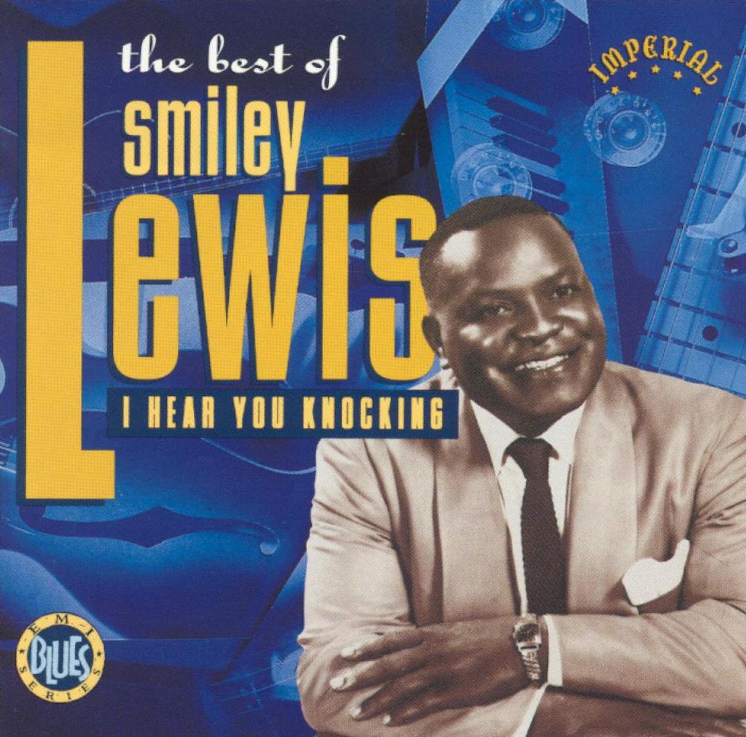 The Best Of Smiley Lewis: I Hear You Knocking