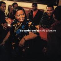 Cafe Atlantico (Cesaria Evora)