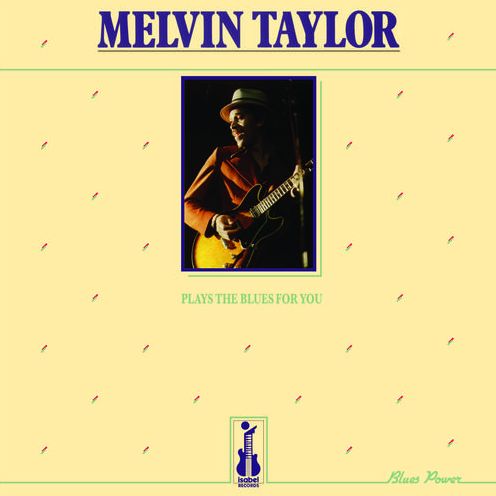 Melvin Taylor Plays The Blues For You