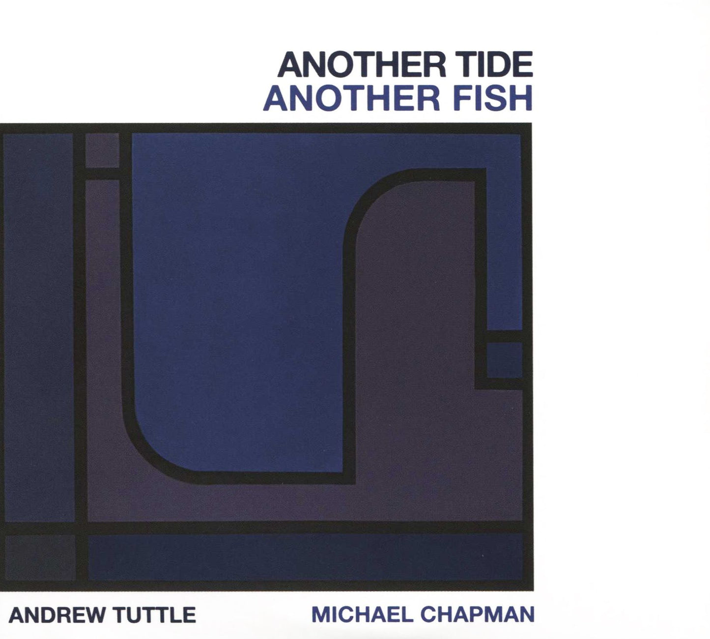 Another Tide Another Fish (Andrew Tuttle / Michael Chapman)