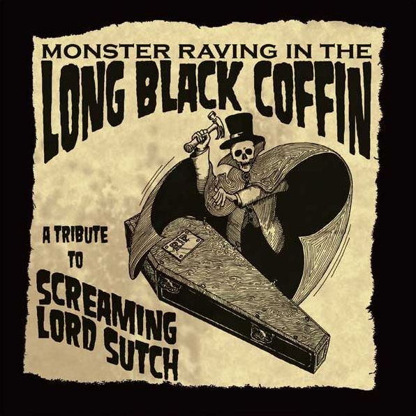 Monster Raving in the Long Black Coffin: A Tribute to Screaming Lord Sutch
