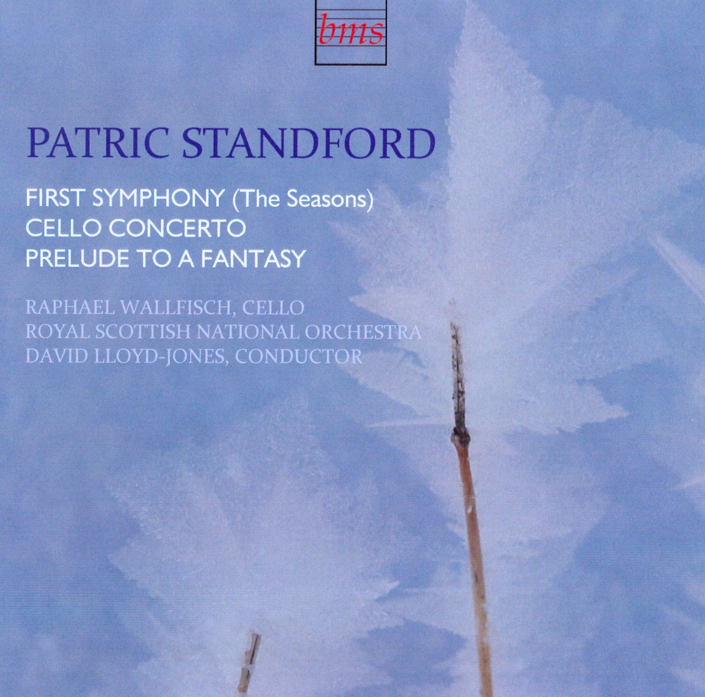 Patric Standford: First Symphony (The Seasons); Cello Concerto; Prelude to a Fantasy