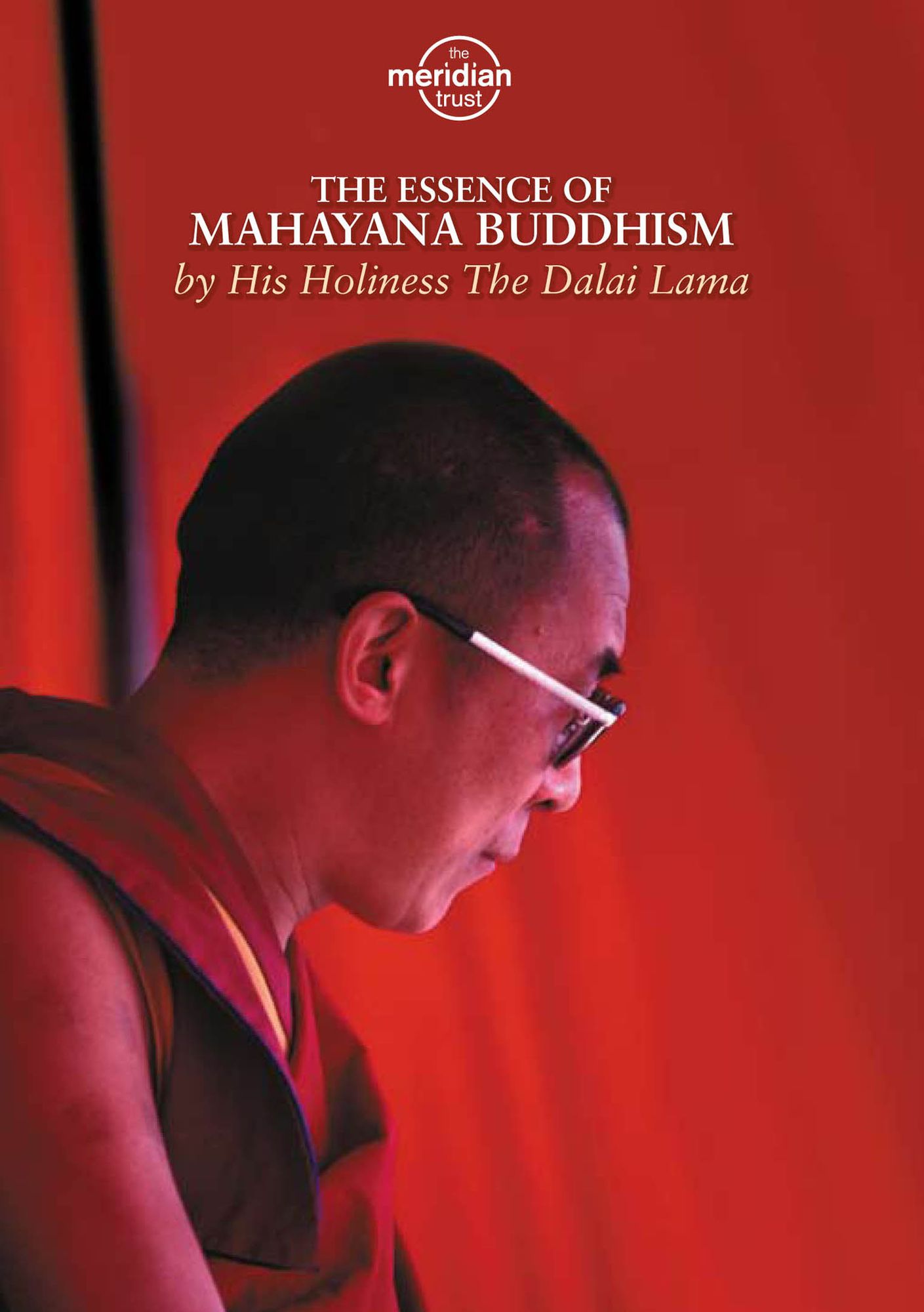 The Dalai Lama: The Essence of Mahayana Buddhism