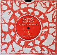 We Could Be Blood (Young Knives)