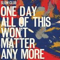One Day All Of This Won't Matter Any More Lp]