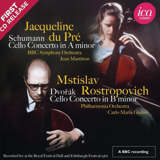 Schumann: Cello Concerto in A minor; Dvorák: Cello Concerto in B minor