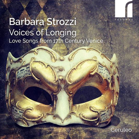 Barbara Strozzi: Voices Of Longing - Love Songs (Barbara Strozzi / Ceruleo)
