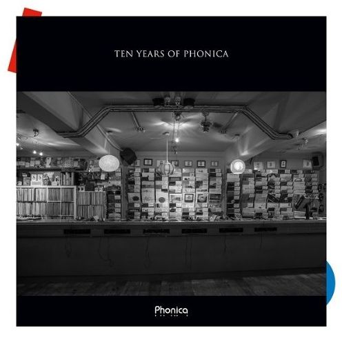 Ten Years Of Phonica
