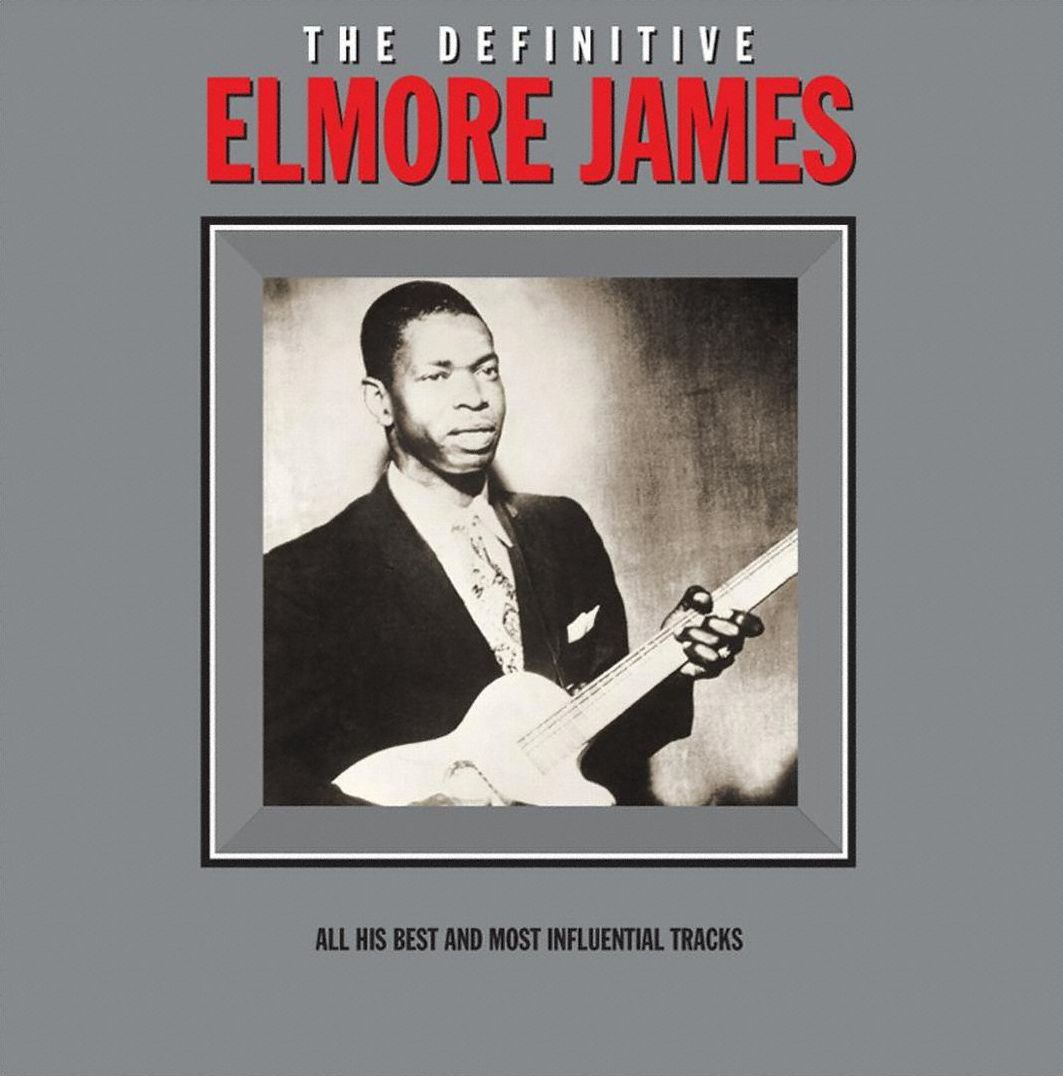 The Definitive Elmore James