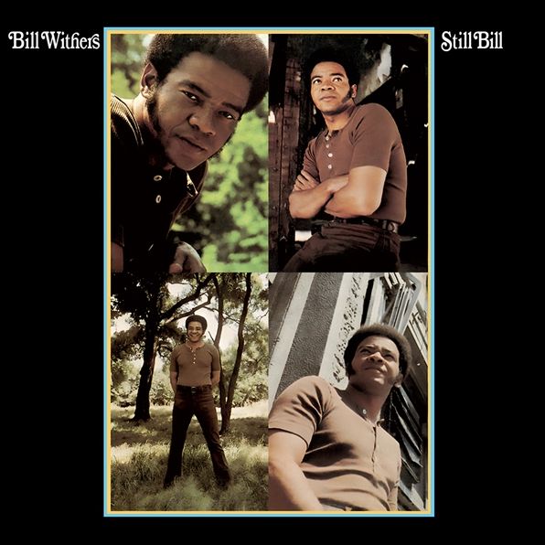 Still Bill (Bill Withers)