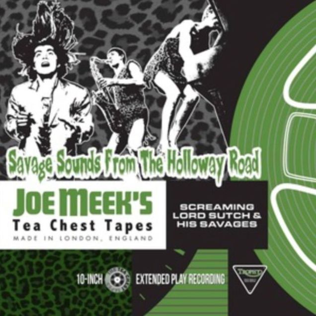 Savage Sounds From The Holloway Road: Joe Meek's (Screaming Lord Sutch & His Savages)
