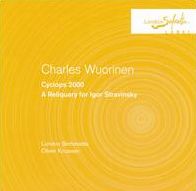 Charles Wuorinen: Cyclops 2000; A Reliquary for Igor Stravinsky
