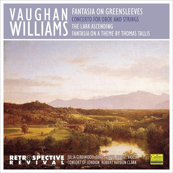 Vaughan Williams: Fantasia on Greensleeves; Oboe Concerto; The Lark Ascending; Fantasia on a Theme by Thomas Tallis