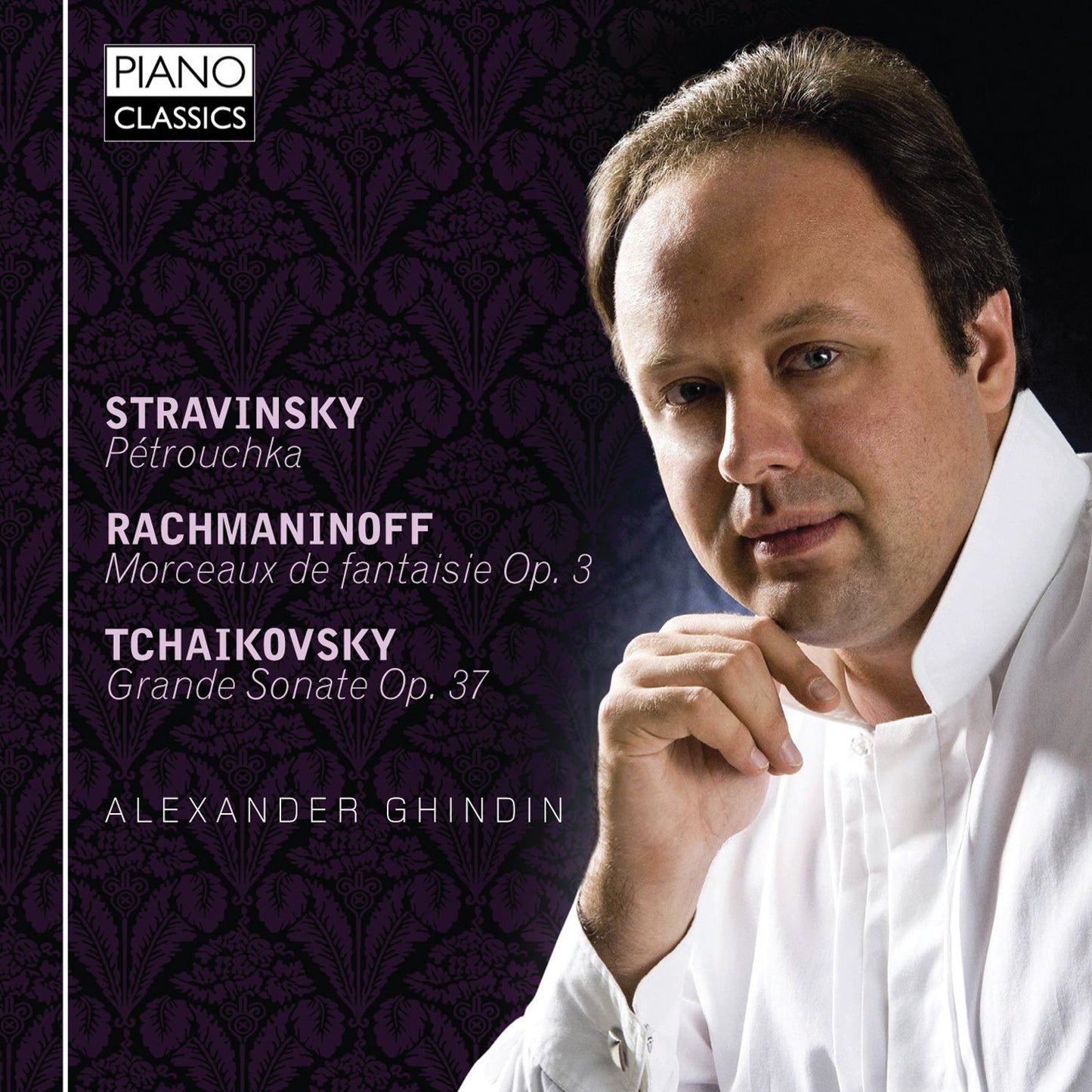 Alexander Ghindin plays Stravinsky, Rachmaninoff, Tchaikovsky