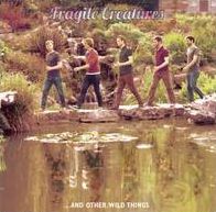Fragile Creatures... And Other Things