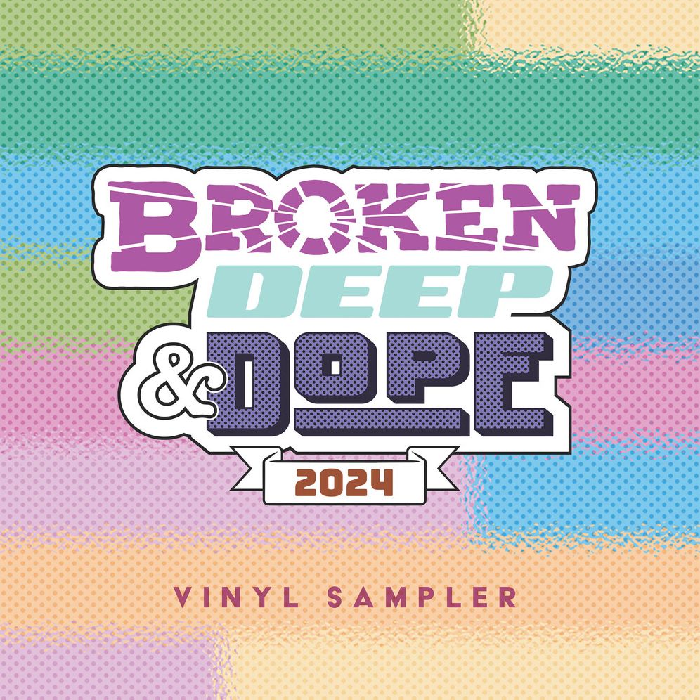 Broken Deep & Dope : Sampler 2024
