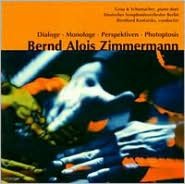 Bernd Alois Zimmermann: Dialogue; Monologue; Perspektiven; Photoptosis