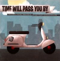 Time Will Pass You By