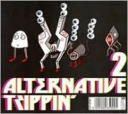 Alternative Trippin, Vol. 2