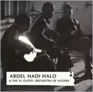Abdel Hadi Halo & the El Gusto Orchestra of Algiers