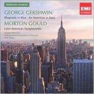 Gershwin: Rhapsody in Blue; An American in Paris; Gould: Latin-American Symphonette