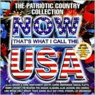Now That's What I Call The Usa: The Patriotic Country Collection