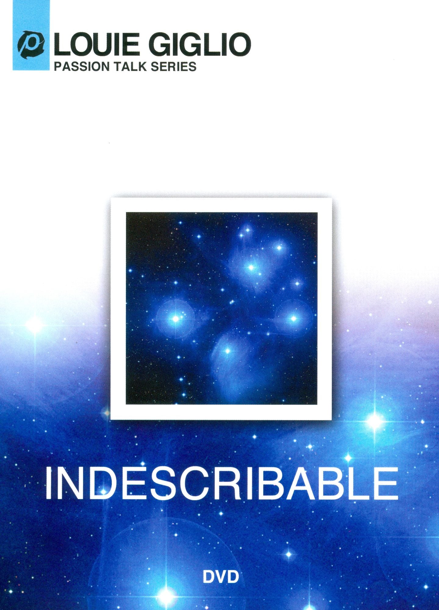 Louie Giglio: Indescribable