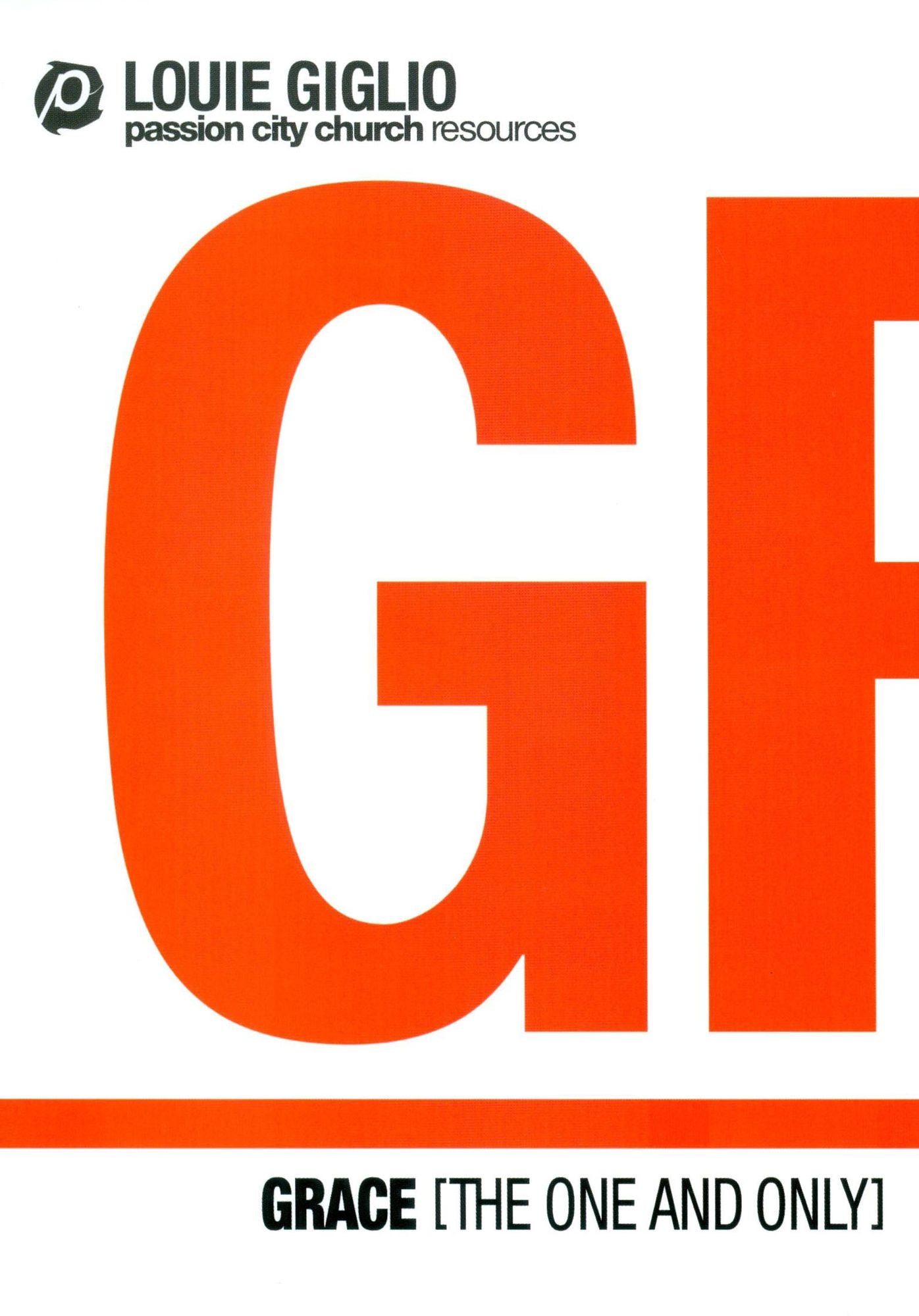Louie Giglio: Grace (The One and Only)