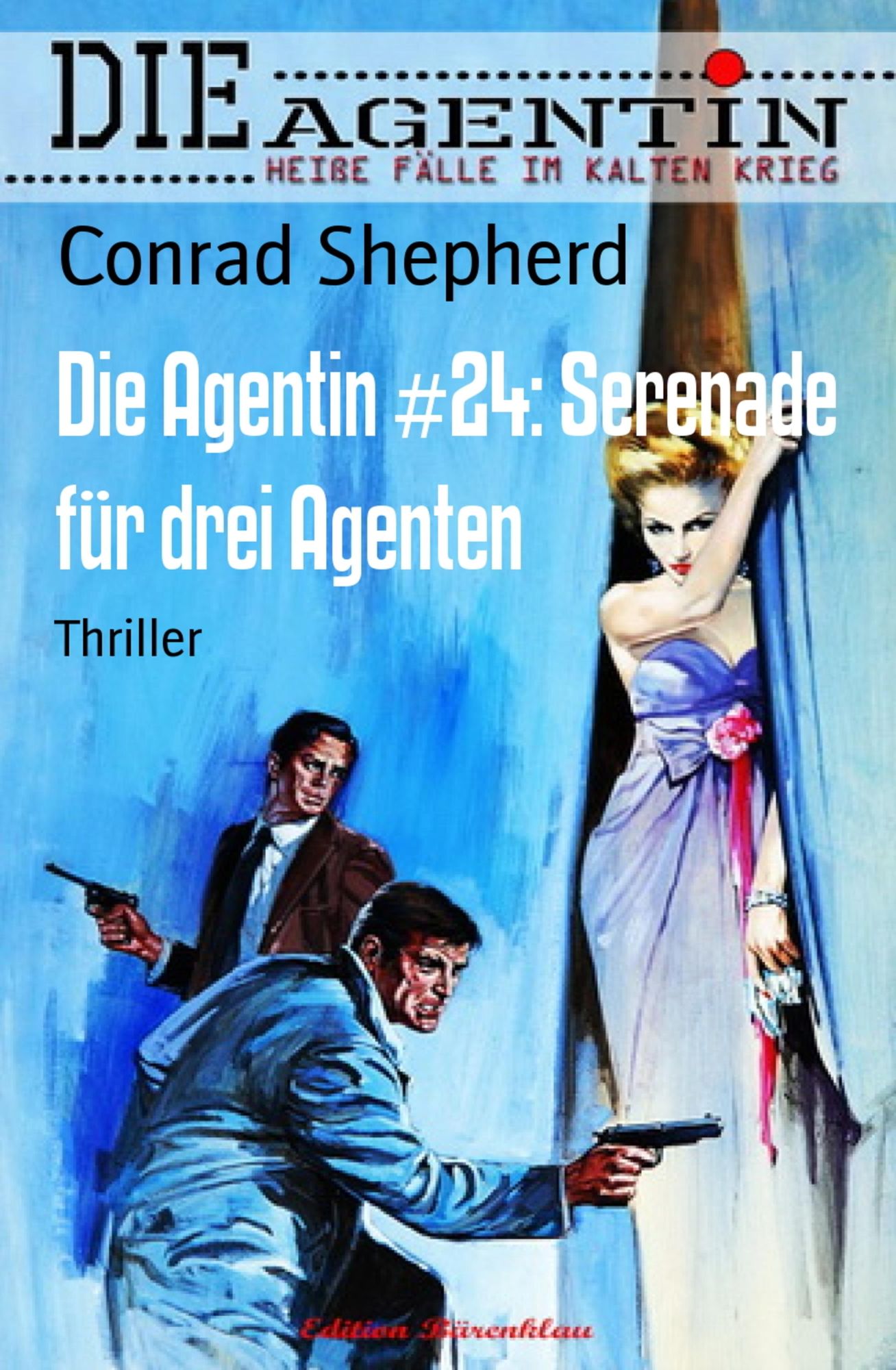 Die Agentin #24: Serenade für drei Agenten