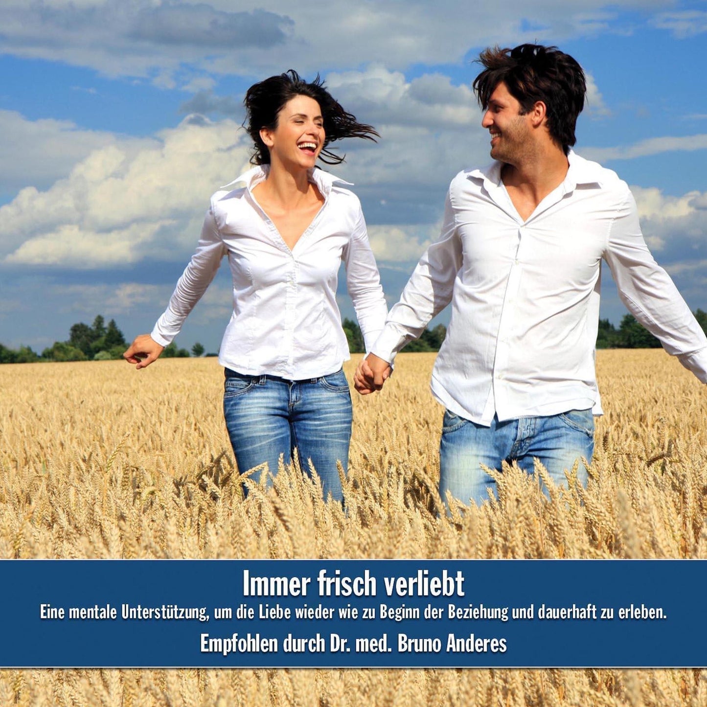 Immer frisch verliebt: Eine mentale Unterstützung, um die Liebe wieder wie z u Beginn der Beziehung und dauerhaft zu erleben (Abridged)