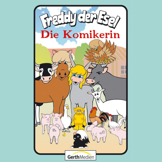 Die Komikerin (Freddy der Esel 58): Ein musikalisches HÃ¶rspiel (Abridged)