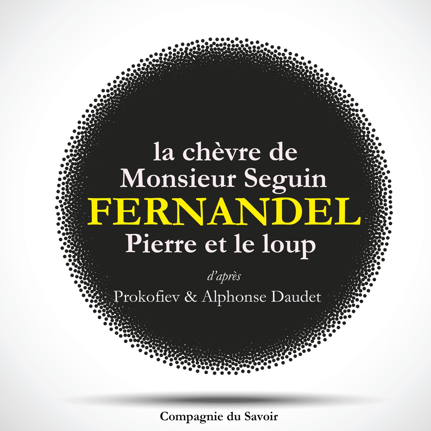 Fernandel raconte: La chÃ¨vre de monsieur Seguin, Pierre et le Loup (Abridged)