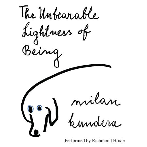 The Unbearable Lightness of Being: A Novel