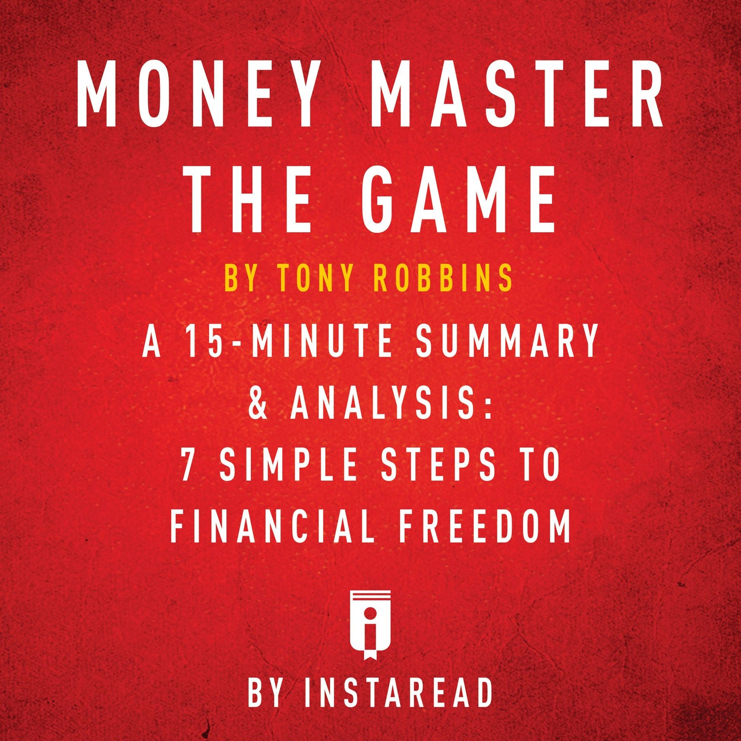 MONEY Master the Game by Tony Robbins - A 15-minute Summary & Analysis