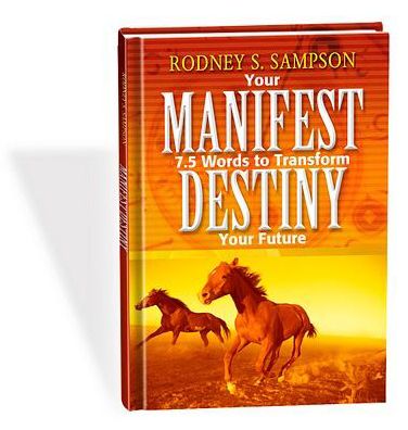 Your Manifest Destiny: 7.5 Words To Transform Your Future