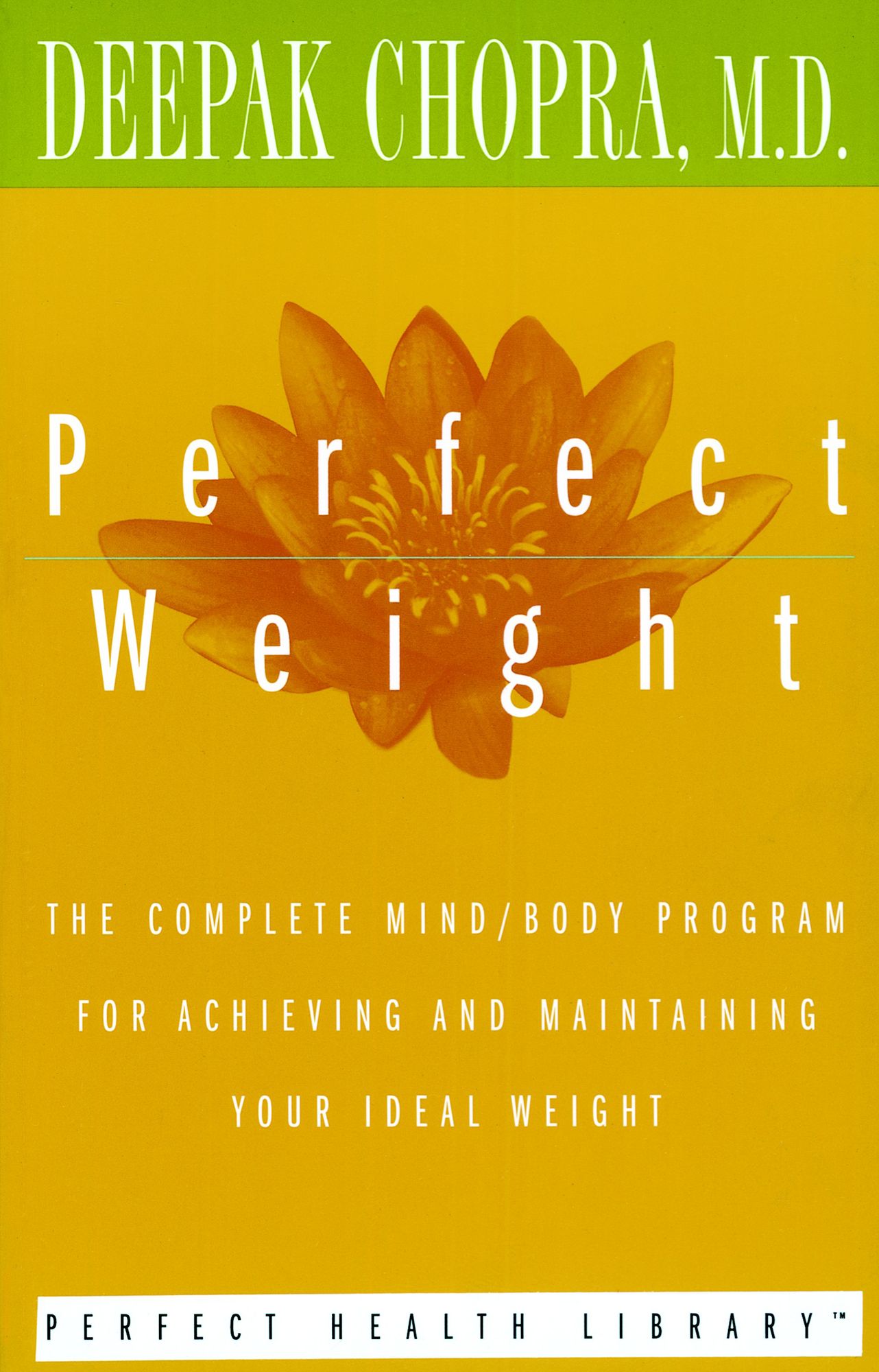 Perfect Weight: The Complete Mind/Body Program for Achieving and Maintaining Your Ideal Weight (Abridged)