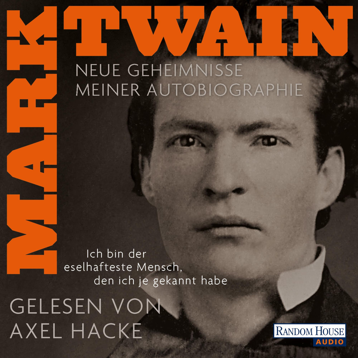 Ich bin der eselhafteste Mensch, den ich je gekannt habe - Neue Geheimnisse meiner Autobiographie (Abridged)