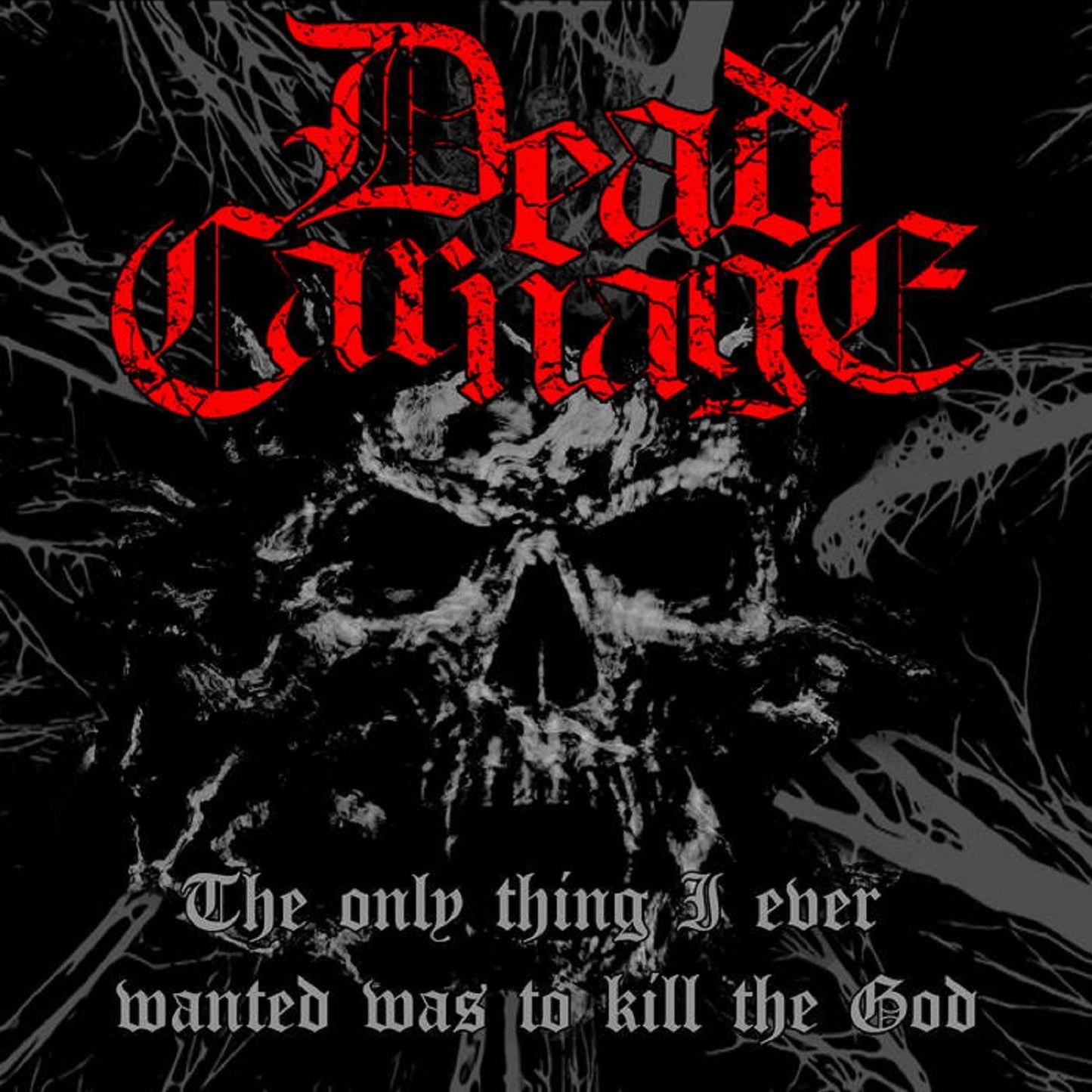 Only Thing I Ever Wanted Was To Kill the God/1000 Ways To Die