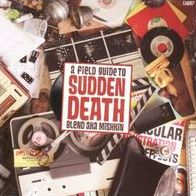 Sudden Death (A Field Guide To)