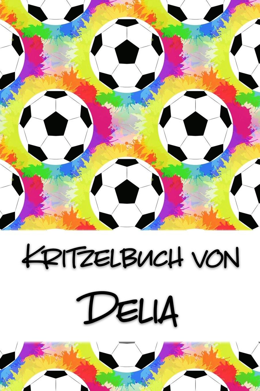 Kritzelbuch von Delia: Kritzel- und Malbuch mit leeren Seiten fï¿½r deinen personalisierten Vornamen