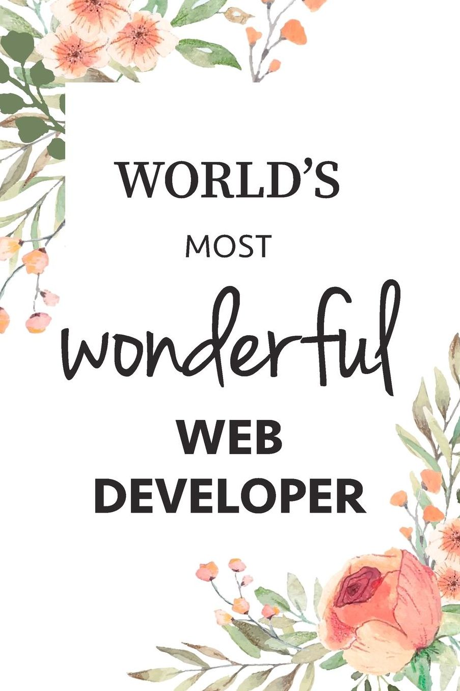 World's Most Wonderful Web Developer Notebook Gift Journal