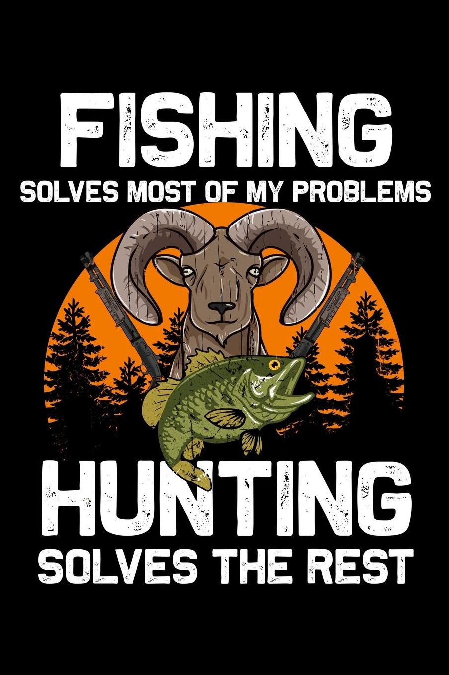 Fishing solves most of my problems hunting solves the rest: Composition Journal Notebook Wide Ruled with 100 lined pages for you as budget planner or password organizer or your kids as a back to school or kindergarten gift
